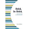 Brick by Brick: Reconstructing the Deconstructed - Hardcover