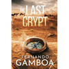The Last Crypt: Discover the truth. Rewrite History. - Paperback