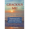 Gracious Me!: exploring God's grace and what it means to be gracious - Paperback