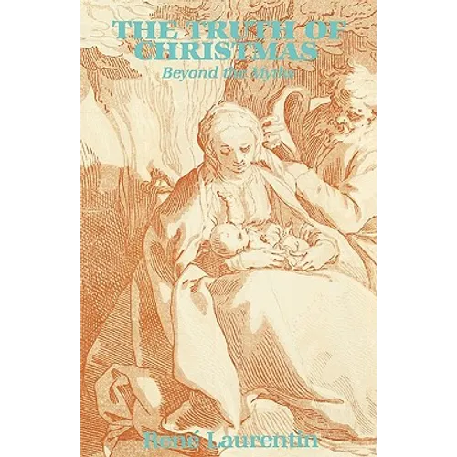 The Truth of Christmas: Beyond the Myths - Paperback