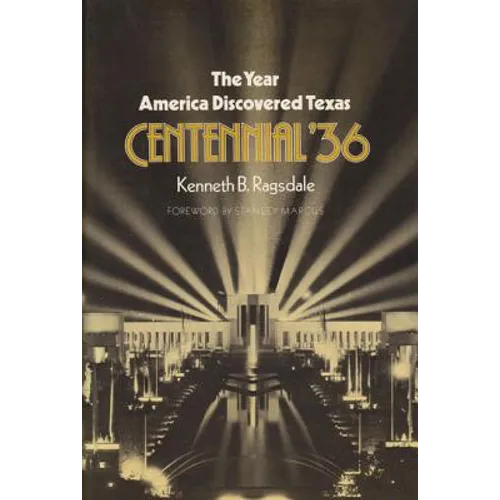 The Year America Discovered Texas Centennial '36 - Paperback