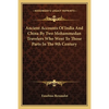 Ancient Accounts Of India And China By Two Mohammedan Travelers Who Went To Those Parts In The 9th Century - Paperback