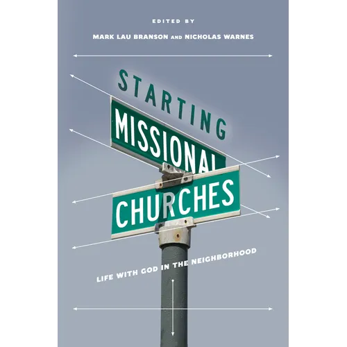 Starting Missional Churches: Life with God in the Neighborhood - Paperback