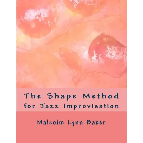 The Shape Method: for Jazz Improvisation - Paperback