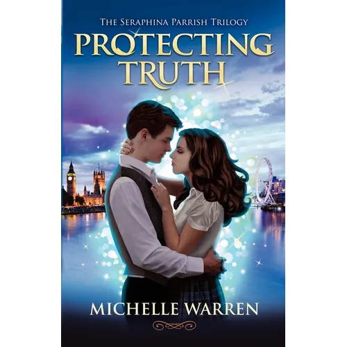 Protecting Truth: The Seraphina Parrish Trilogy - Paperback