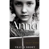 Anna: A Life of Faith and Courage - Hardcover