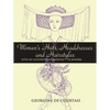 Women's Hats, Headdresses and Hairstyles: With 453 Illustrations, Medieval to Modern - Paperback