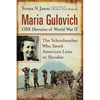 Maria Gulovich, OSS Heroine of World War II: The Schoolteacher Who Saved American Lives in Slovakia - Paperback
