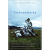 Technonatures: Environments, Technologies, Spaces, and Places in the Twenty-First Century - Paperback