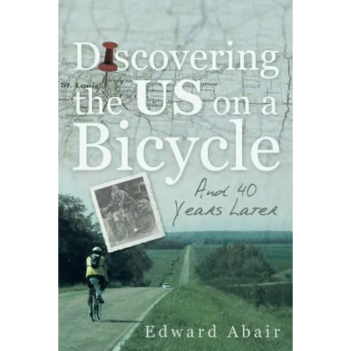 Discovering the US on a Bicycle: And 40 Years Later - Paperback