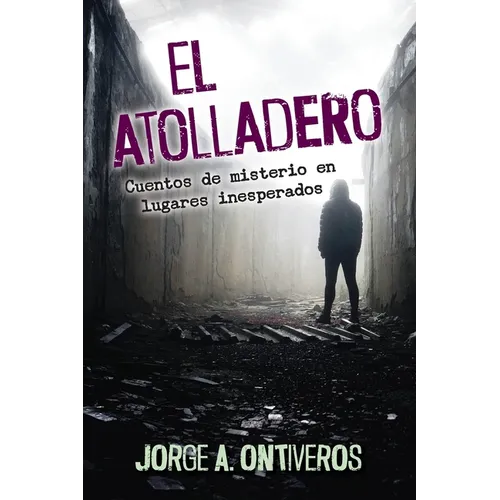 El atolladero: Cuentos de misterio en lugares inesperados - Paperback