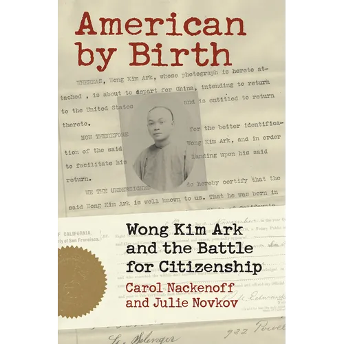 American by Birth: Wong Kim Ark and the Battle for Citizenship - Paperback