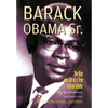 Barack Obama Sr.: The Rise and Life of a True African Scholar - Hardcover
