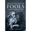 Great Stage of Fools: A Guide to Six Shakespeare Plays - Hardcover