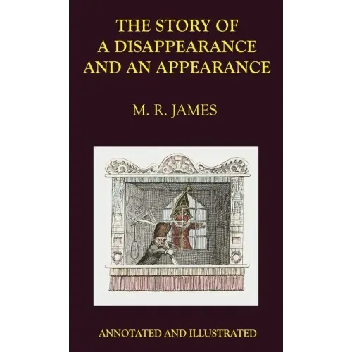 The Story of a Disappearance and an Appearance: Annotated Edition - Hardcover