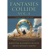 Fantasies Collide, Vol. 4: A Fantasy Short Story Series - Hardcover