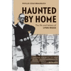 Haunted by Home: The Life and Letters of Lynn Riggs - Paperback