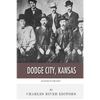 Legends of the West: Dodge City, Kansas - Paperback