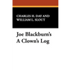 Joe Blackburn's a Clown's Log - Paperback