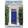 Smart Moves: How to Save Time and Money While Transitioning Your Home and Life - Paperback