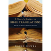 A User's Guide to Bible Translations: Making the Most of Different Versions - Paperback