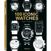 100 Iconic Watches - Hardcover