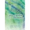 Pause: The Power of Parenting (and Living) with Calm Connection - Paperback