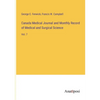 Canada Medical Journal and Monthly Record of Medical and Surgical Science: Vol. 7 - Paperback