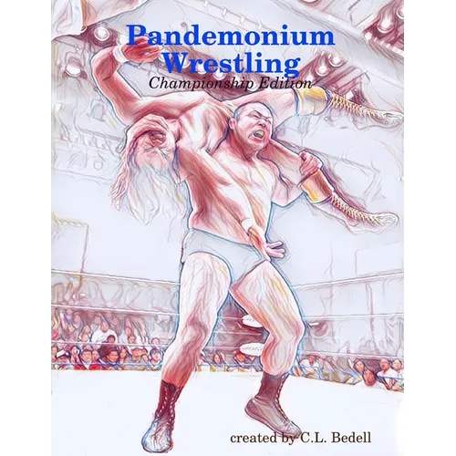 Pandemonium Wrestling - Championship Edition - Paperback