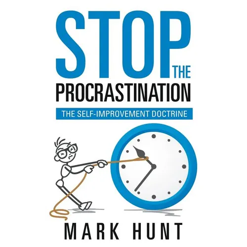 Stop the Procrastination: The Self-Improvement Doctrine - Paperback