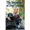Shannon Riley-Coyner The Evolution of Dog Training: From choke chains to clickers, uncovering the secrets to having a well behaved dog - Paperback