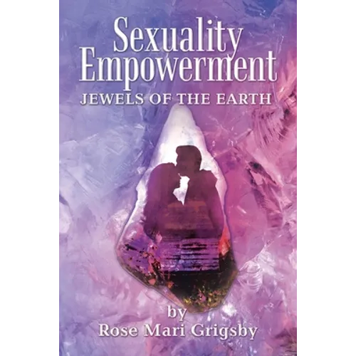 Sexuality Empowerment: Jewels of the Earth - Paperback