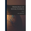 Principles of Social Science; Volume 3 - Paperback