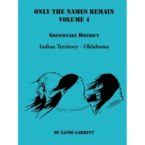 Only The Names Remain, Volume 4: Goingsnake District - Paperback