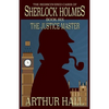 The Justice Master: The Rediscovered Cases of Sherlock Holmes Book 6 - Paperback