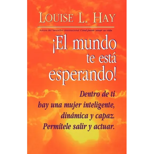 El Mundo Te Esta Esperando = Empowering Women = Empowering Women - Paperback