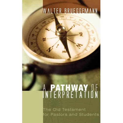 A Pathway of Interpretation: The Old Testament for Pastors and Students - Hardcover