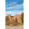 Hiking New Mexico's Chaco Canyon: The Trails, the Ruins, the History - Hardcover