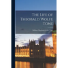 The Life of Theobald Wolfe Tone - Paperback