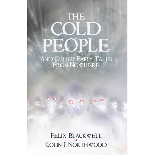 The Cold People: and Other Fairy Tales from Nowhere - Paperback