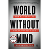 World Without Mind: The Existential Threat of Big Tech - Paperback