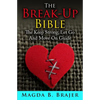The Break-Up Bible: The Keep Strong, Let Go And Move On Guide - Paperback