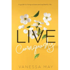Live Courageously: A guide to living a brave and authentic life - Paperback