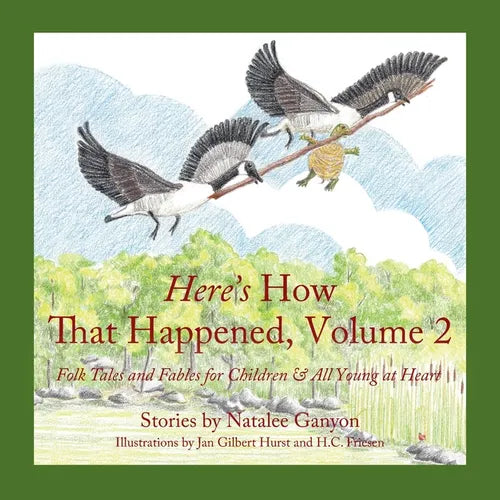 Here's How That Happened, Volume 2: Folk Tales and Fables for Children & All Young at Heart - Paperback