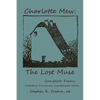 Charlotte Mew: The Lost Muse: Complete Poems, Including Previoulsy Unreleased Works - Paperback