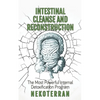 Intestinal cleanse and reconstruction: (black and white paperback version) - Paperback