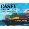 Casey the Container: And her first day in port - Hardcover