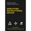 Amplify Learning: A Global Collaborative - Amplifying Instructional Design: A Global Collaborative - Paperback