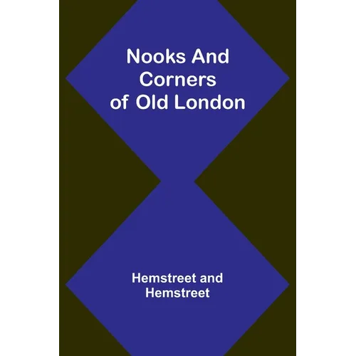 Nooks and Corners of Old London - Paperback