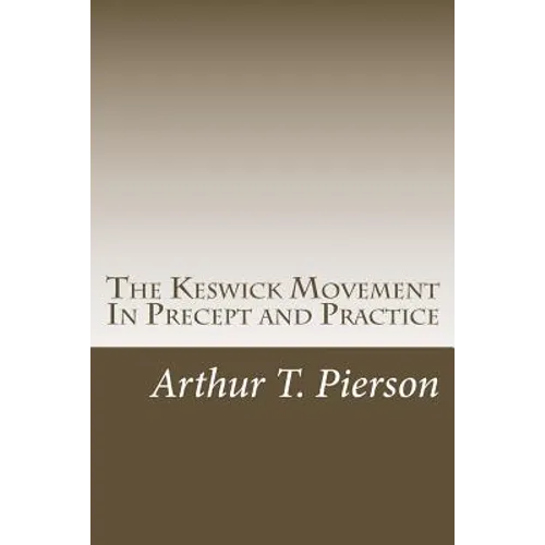The Keswick Movement In Precept and Practice - Paperback